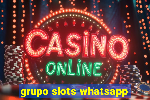 grupo slots whatsapp